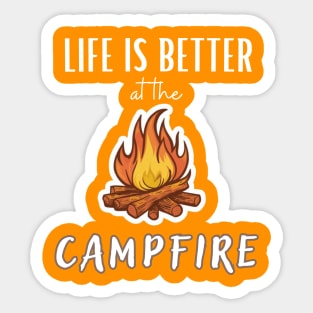 Life Is Better At The Campfire Sticker